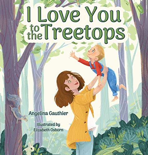 Imagen de archivo de I Love You To The Treetops a la venta por GreatBookPrices