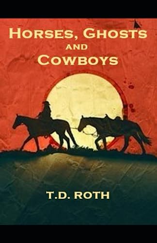 Beispielbild fr Horses, Ghosts and Cowboys zum Verkauf von GreatBookPrices