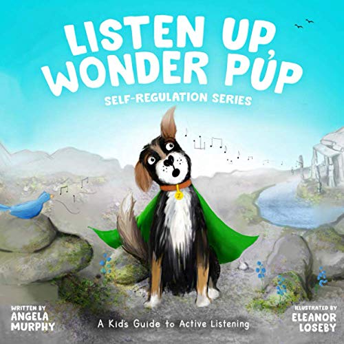 Beispielbild fr Listen Up, Wonder Pup: A Kids Guide to Active Listening (Self-Regulation Series) zum Verkauf von Zoom Books Company