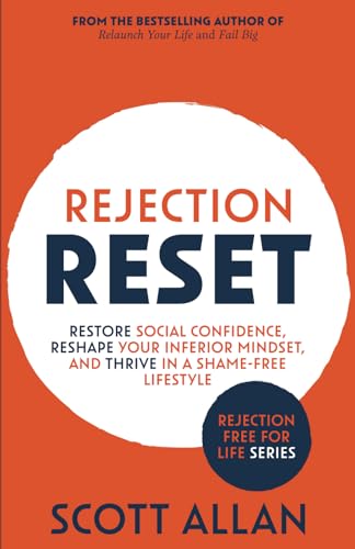 Stock image for Rejection Reset: Restore Social Confidence, Reshape Your Inferior Mindset, and Thrive In a Shame-Free Lifestyle (Rejection Free for Life) for sale by Blue Vase Books