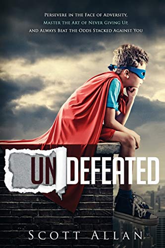 Beispielbild fr Undefeated: Persevere in the Face of Adversity, Master the Art of Never Giving Up, and Always Beat the Odds Stacked Against You zum Verkauf von SecondSale