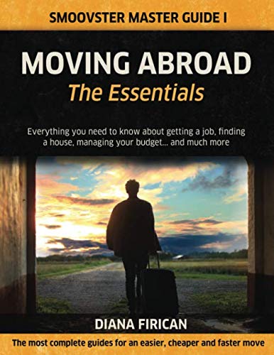 Beispielbild fr Moving Abroad: The Essentials (Black & White Version): Everything you need to know about getting a job, finding a house, managing your budget. and much more zum Verkauf von St Vincent de Paul of Lane County