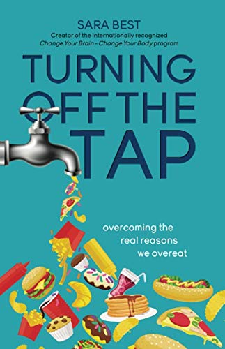 Stock image for Turning Off The Tap: Overcoming The Real Reasons We Overeat for sale by SecondSale
