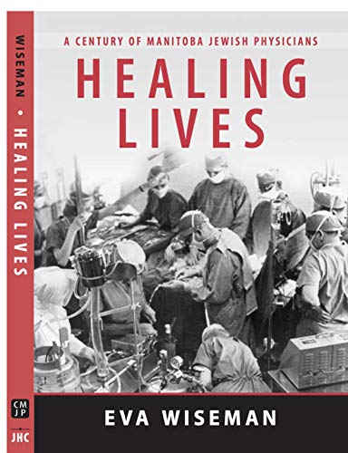 Beispielbild fr Healing Lives A Century of Manitoba Jewish Physicians zum Verkauf von ThriftBooks-Atlanta