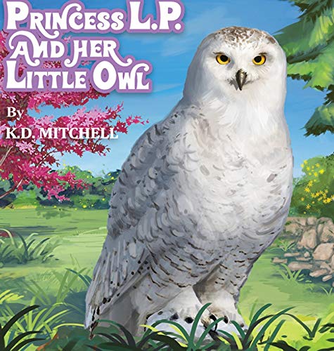 9781999186807: PRINCESS L.P. AND HER LITTLE OWL