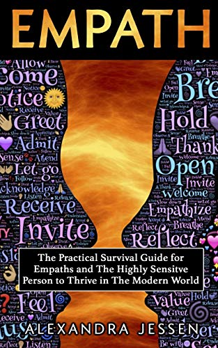 Imagen de archivo de Empath: The Practical Survival Guide for Empaths And The Highly Sensitive Person to Thrive in The Modern World a la venta por GF Books, Inc.