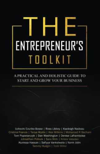 Imagen de archivo de The Entrepreneur's Toolkit: A Practical And HOLISTIC GUIDE TO START AND GROW YOUR BUSINESS a la venta por GF Books, Inc.