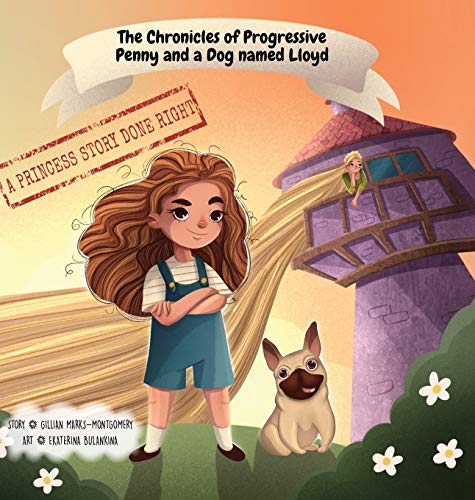 Beispielbild fr The Chronicles of Progressive Penny and a Dog named Lloyd: A Princess Story Done Right zum Verkauf von ThriftBooks-Atlanta