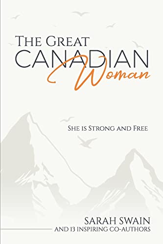 9781999215101: The Great Canadian Woman: She is Strong and Free