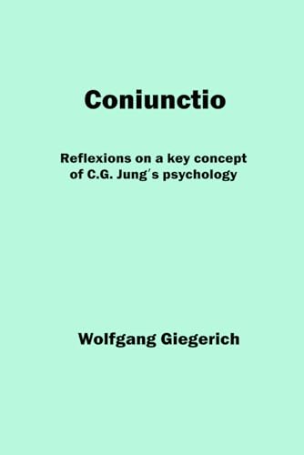 Stock image for Coniunctio: Reflexions on a key concept of C.G. Jung?s psychology for sale by Weird Books