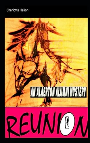 Stock image for REUNION: ALAERTON ALUMNI MYSTERIES (The Alaerton Alumni Mysteries) for sale by Book Deals