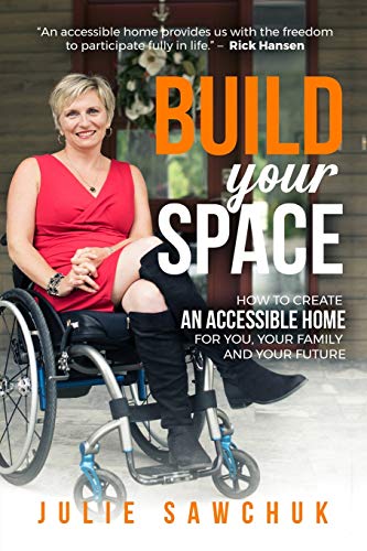 Stock image for Build YOUR Space: How to create an accessible home for you, your family and your future for sale by ThriftBooks-Atlanta