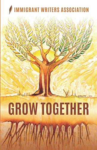 Imagen de archivo de Grow Together (Anthology by Immigrant Writers) a la venta por Books Unplugged