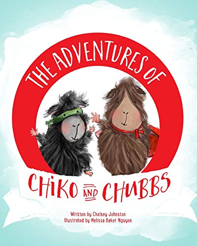 Stock image for The Adventures of Chiko and Chubbs for sale by GF Books, Inc.
