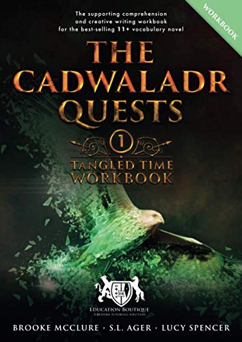 Stock image for The Cadwaladr Quests (Book One: Tangled Time): 11+ Vocabulary, Comprehension and Creative Writing Workbook for sale by Learnearly Books