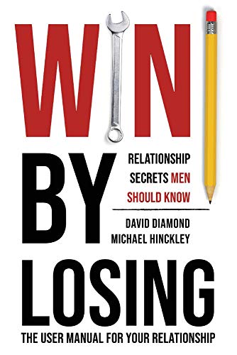 Beispielbild fr Win by Losing : Relationship Secrets Men Should Know zum Verkauf von Better World Books