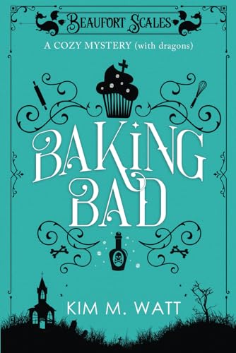 Beispielbild fr Baking Bad: A funny cozy mystery (with dragons). (A Beaufort Scales Mystery) zum Verkauf von WorldofBooks