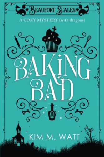 9781999303709: Baking Bad: A funny cozy mystery (with dragons). (A Beaufort Scales Mystery)