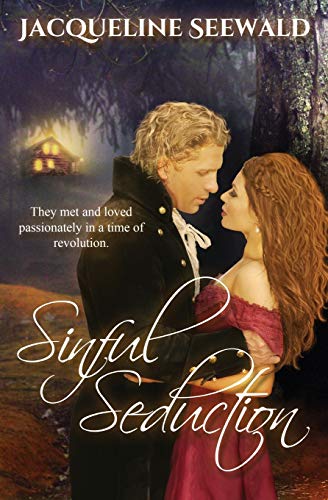 Stock image for Sinful Seduction: They met and loved passionately in a time of revolution for sale by Lucky's Textbooks