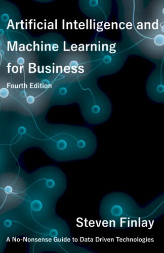 Beispielbild fr Artificial Intelligence and Machine Learning for Business: A No-Nonsense Guide to Data Driven Technologies zum Verkauf von WorldofBooks