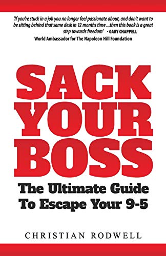 9781999333416: Sack Your Boss: The Ultimate Guide To Escape 9-5