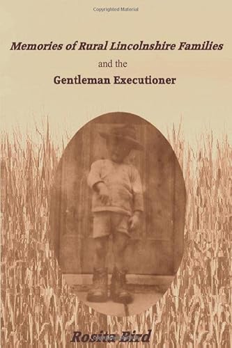 Imagen de archivo de Memories of Rural Lincolnshire Families and the Gentleman Executioner a la venta por AwesomeBooks