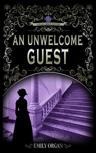 Stock image for An Unwelcome Guest (Penny Green Victorian Mystery Series) for sale by BooksRun