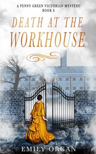 Stock image for Death at the Workhouse (Penny Green Victorian Mystery Series) for sale by Half Price Books Inc.