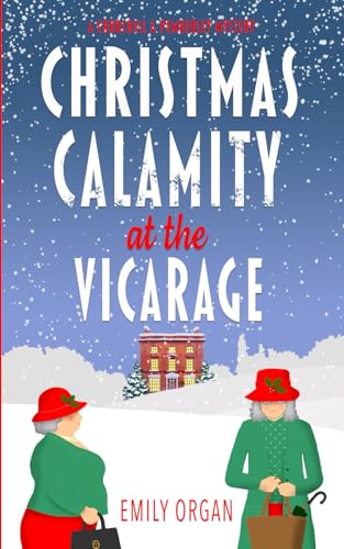 Imagen de archivo de Christmas Calamity at the Vicarage (Churchill and Pemberley Cozy Mystery Series) a la venta por Red's Corner LLC