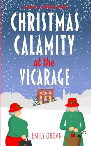 Stock image for Christmas Calamity at the Vicarage (Churchill and Pemberley Cozy Mystery Series) for sale by Red's Corner LLC