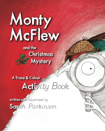 Beispielbild fr Monty McFlew and The Christmas Mystery Trace and Colour Activity Book. Improve handwriting and fine motor skills while having festive fun!! (The Tales of Willow Park) zum Verkauf von GF Books, Inc.