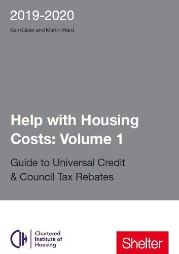 Beispielbild fr Help With Housing Costs: Volume 1: Guide to Universal Credit & Council Tax Rebates 2019 - 20 zum Verkauf von WorldofBooks