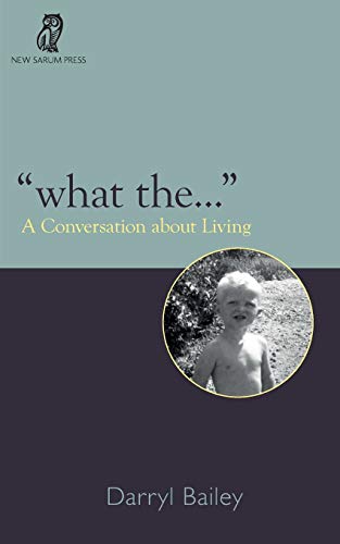 Imagen de archivo de What the.": A Conversation about Living a la venta por GF Books, Inc.