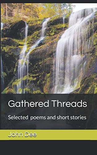 Beispielbild fr Gathered Threads: A collection of thoughts and impressions presented as poems and short stories zum Verkauf von GF Books, Inc.