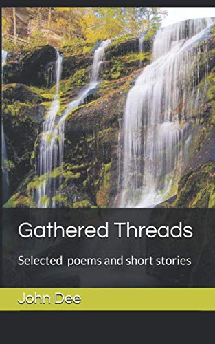 Imagen de archivo de Gathered Threads: A collection of thoughts and impressions presented as poems and short stories a la venta por WorldofBooks