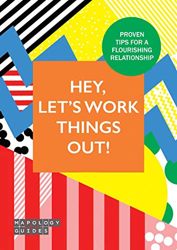 9781999359720: HEY, LET'S WORK THINGS OUT!: Proven Tips For A Flourishing Relationship