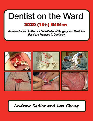 Beispielbild fr Dentist on the Ward 2020 (10th) Edition: An Introduction to Oral and Maxillofacial Surgery and Medicine For Core Trainees in Dentistry zum Verkauf von Brit Books