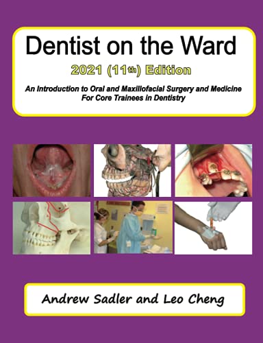 Beispielbild fr Dentist on the Ward 2021 (11th) Edition: An Introduction to Oral and Maxillofacial Surgery and Medicine for Core Trainees in Dentistry zum Verkauf von GF Books, Inc.