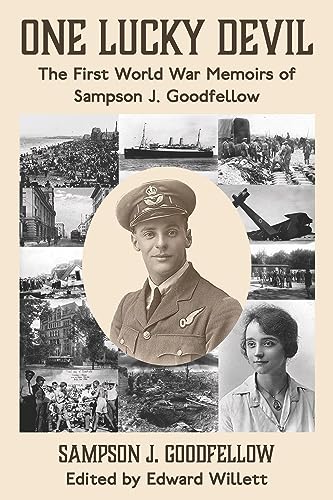 9781999382766: One Lucky Devil: The First World War Memoirs of Sampson J. Goodfellow