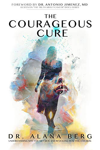 Beispielbild fr The Courageous Cure: Understanding Why You Get Sick and Revealing How You Can Heal zum Verkauf von SecondSale