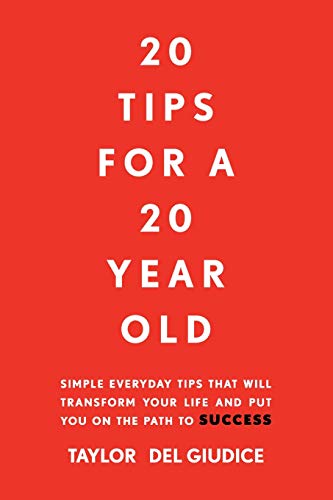 Beispielbild fr 20 Tips For A 20 Year Old: Simple everyday tips that will transform your life and put you on the path to success zum Verkauf von SecondSale