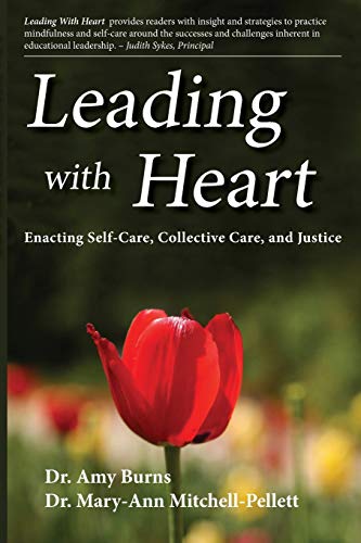 Imagen de archivo de Leading with Heart: Enacting Self-Care, Collective Care, and Justice a la venta por Lucky's Textbooks