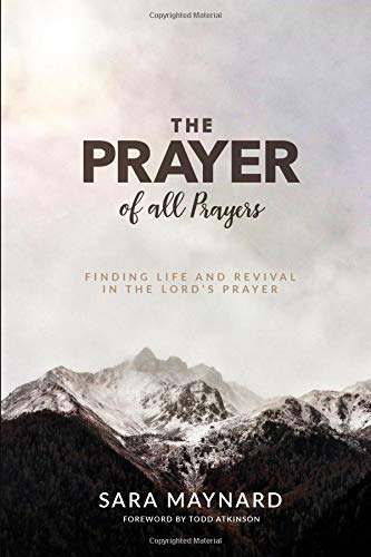 9781999428303: The Prayer of All Prayers: Finding Life and Revival in the Lord's Prayer