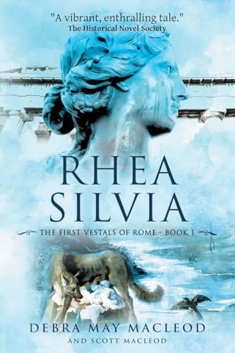 9781999430085: Rhea Silvia: Book One in The First Vestals of Rome Trilogy