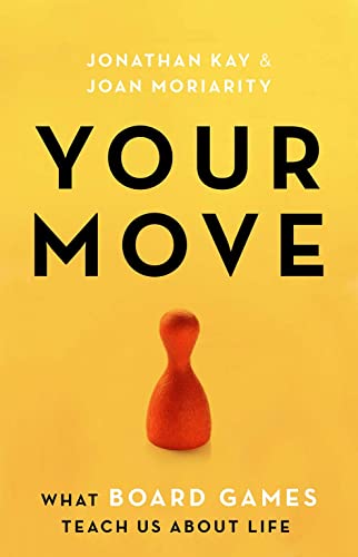 Beispielbild fr Your Move : What Board Games Teach Us about Life zum Verkauf von Better World Books