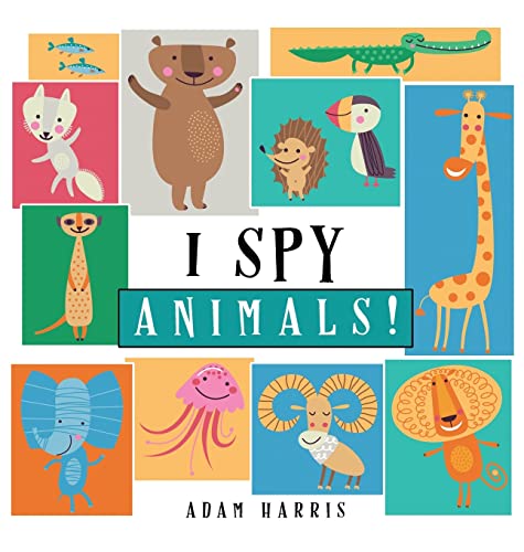 Stock image for I Spy Animals!: A Guessing Game for Kids 1-3 (I Spy Books Ages 2-5) for sale by SecondSale