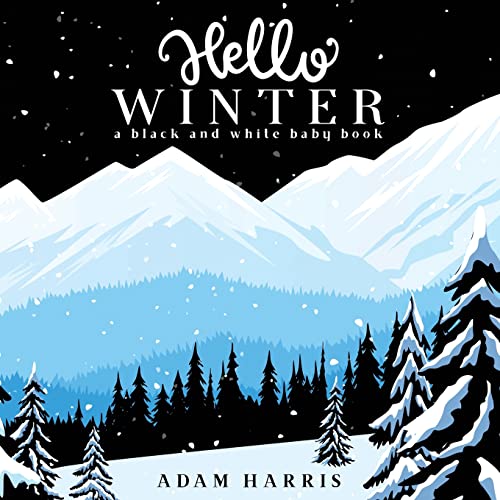 Stock image for Hello Winter: A Black and White Baby Book: 2 (High Contrast Baby Books) for sale by WorldofBooks