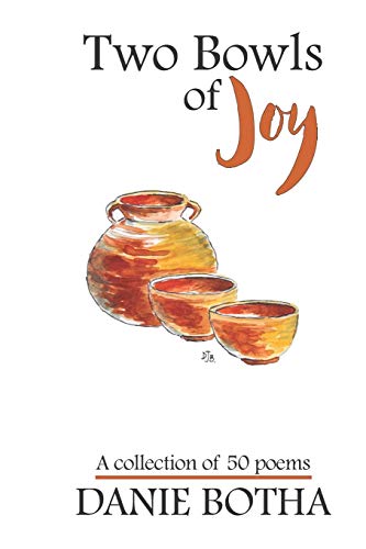 Beispielbild fr Two Bowls of Joy: A collection of 50 poems zum Verkauf von THE SAINT BOOKSTORE
