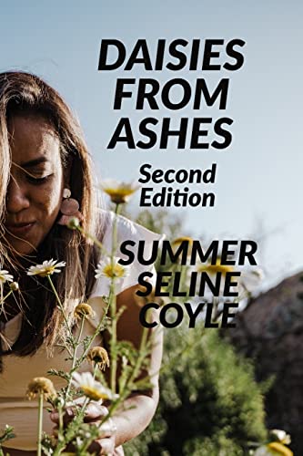 Imagen de archivo de Daisies from Ashes: Second Edition a la venta por ThriftBooks-Atlanta