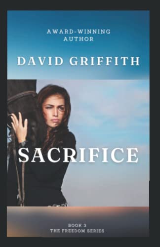 Beispielbild fr Sacrifice: The Freedom Series - Book 3 zum Verkauf von ThriftBooks-Dallas